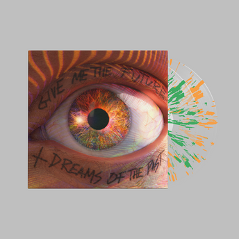 Give Me The Future + Dreams Of The Past Vinyl